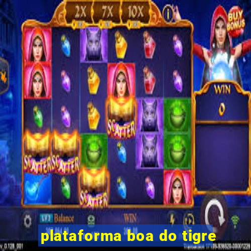 plataforma boa do tigre